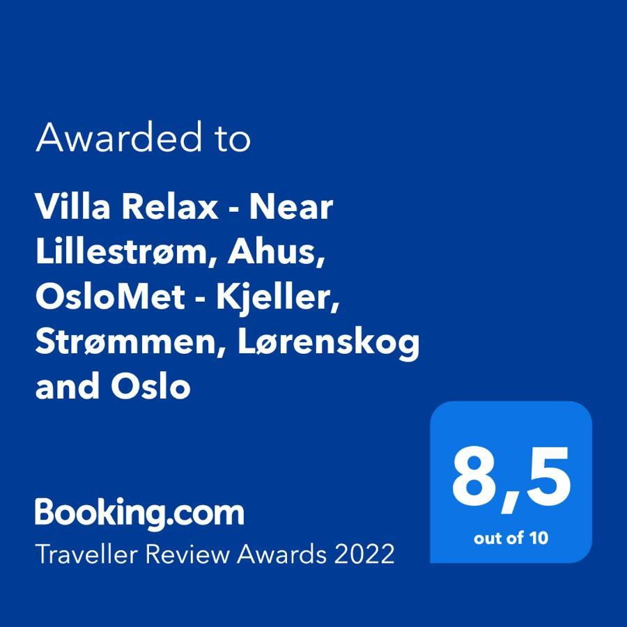 Villa Relax - Near Lillestrom, Ahus, Oslomet - Kjeller, Strommen, Lorenskog And Oslo 외부 사진